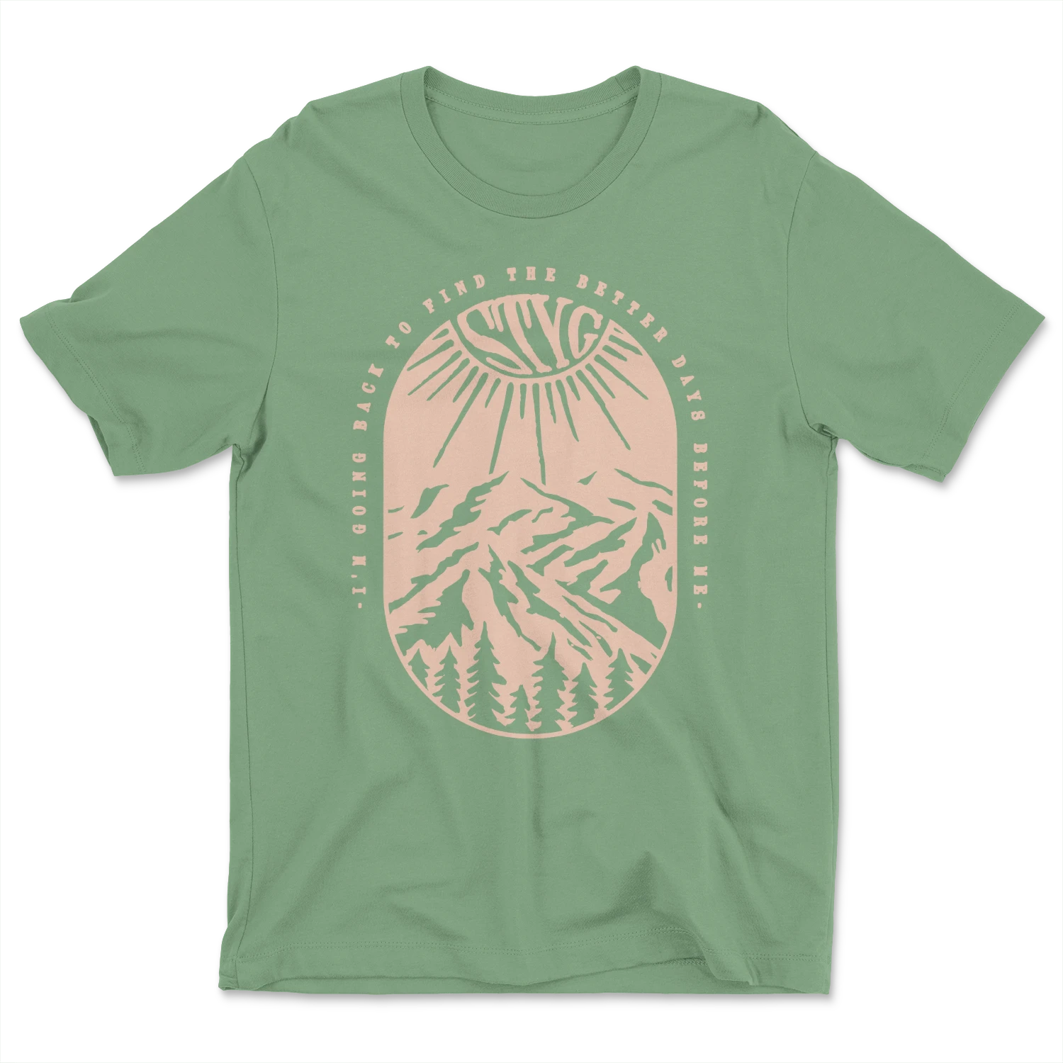 Better Days Before Me Tee (Sage) Stick To Your Guns Better Days Before Me Tee (Sage) -Cap Shop Product 39