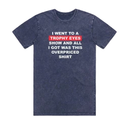 Trophy Eyes Overpriced Tee (Blue Denim Wash)
