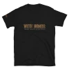 With Honor Heart Means Everything Tee -Cap Shop unisex basic softstyle t shirt black front 611c651148aad
